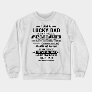 I'm A Lucky Dad I Have A Freaking Awesome Daughter Crewneck Sweatshirt